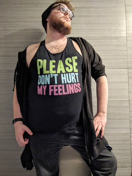 Please don't hurt my feelings